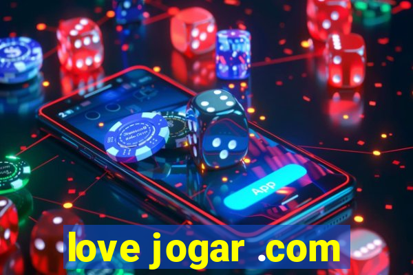 love jogar .com